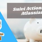 suivi actions 4 Atlassian