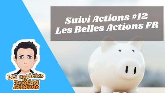 Les belles actions françaises – Suivi actions #12