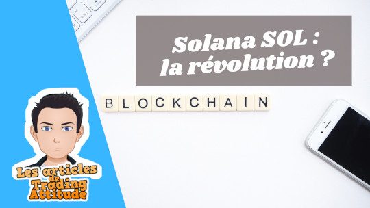 Solana SOL : un DEFI pour la blockchain !