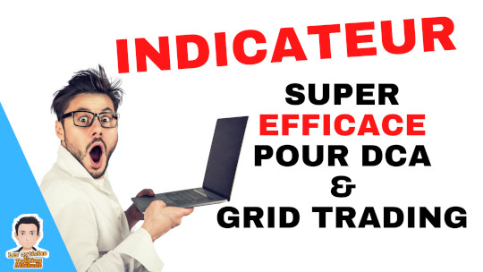 Indicateur super efficace grid trading