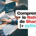 Comment comprendre le Ratio de Sharpe en trading avec python