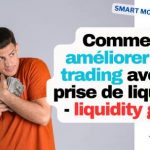 Comment améliorer son trading avec la prise de liquidité - liquidity grab